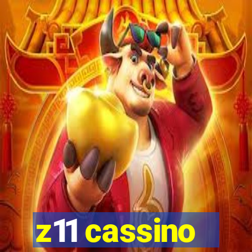 z11 cassino